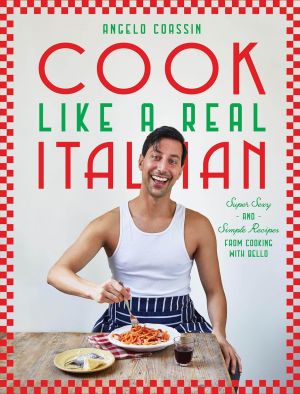 <div class="buttonTitle"><div class="roundedlIcon white mbianco mprest"></div></div>“Cook Like a Real Italian: Super Sexy and Simple Recipes” by Angelo Coassin