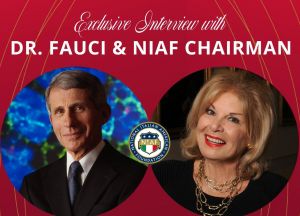 NIAF Chairman Patricia de Stacy Harrison Interviewed Dr. Anthony S. Fauci